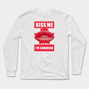 Kiss Me I'm Canadian Long Sleeve T-Shirt